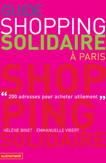 Couverture du livre « Guide du shopping solidaire a paris » de Binet Helene / Viber aux éditions Autrement