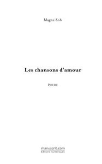 Couverture du livre « Les chansons d'amour » de Magne Soh aux éditions Le Manuscrit