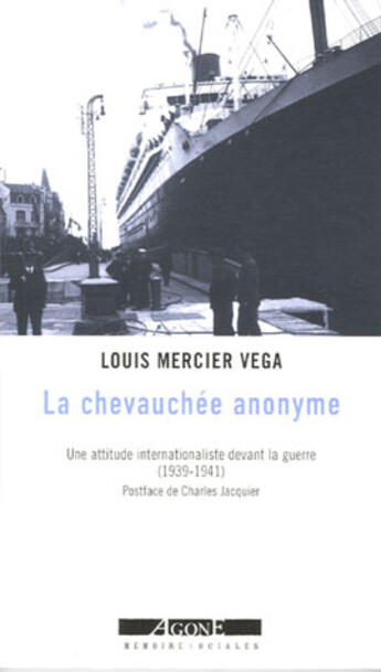 Couverture du livre « Chevauchee Anonyme (La) : Une Attitude Internationaliste Devant La » de Louis Mercier-Vega aux éditions Agone
