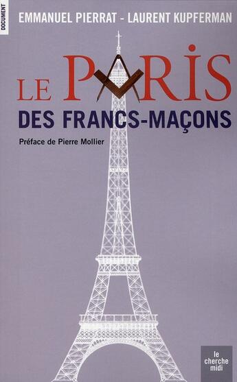 Couverture du livre « Le Paris des francs-maçons » de Emmanuel Pierrat et Laurent Kupferman aux éditions Cherche Midi