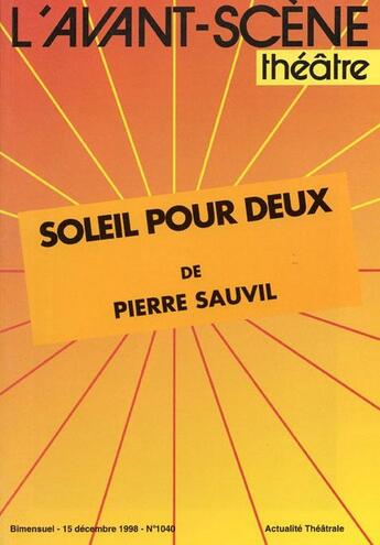 Couverture du livre « Soleil pour deux » de Pierre Sauvil aux éditions Avant-scene Theatre