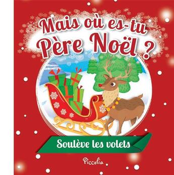 Couverture du livre « Soulève les volets ! ; mais où es-tu Père Noël ? » de  aux éditions Piccolia