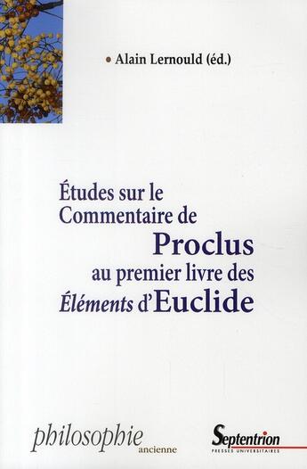 Couverture du livre « Études sur le commentaire de Proclus au premier livre des éléments d'Euclide » de Alain Lernould aux éditions Pu Du Septentrion