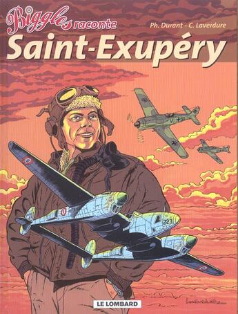 Couverture du livre « Biggles raconte... t.5 ; Antoine de Saint-Exupéry » de Ph Durant et C Laverdure aux éditions Lombard