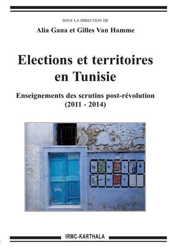 Couverture du livre « Élections et territoires en Tunisie ; enseignements des scrutins post-revolution (2011-2014) » de  aux éditions Karthala