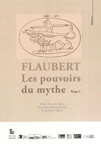 Couverture du livre « Flaubert les pouvoirs du mythe t.1 » de  aux éditions Archives Contemporaines