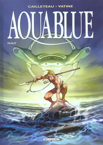 Couverture du livre « Aquablue Tome 1 : Nao » de Thierry Cailleteau et Olivier Vatine aux éditions Delcourt