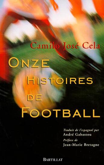 Couverture du livre « ONZE HISTOIRES DE FOOTBALL » de Cela/Bretagne aux éditions Bartillat