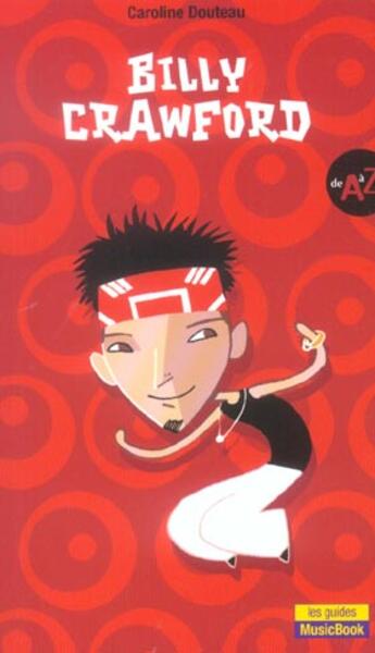 Couverture du livre « Billy Crawford De A A Z » de Caroline Douteau aux éditions L'express