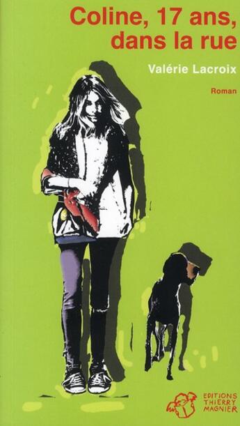 Couverture du livre « Coline, 17 ans, dans la rue » de Valerie Lacroix aux éditions Thierry Magnier