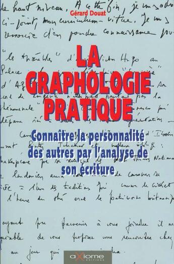 Couverture du livre « La Graphologie » de Gerard-O Douat aux éditions Axiome