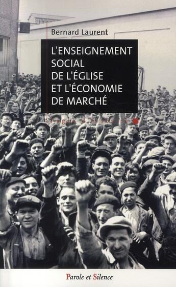 Couverture du livre « L'enseignement social de l'église et l'économie de marché » de Laurent B aux éditions Parole Et Silence