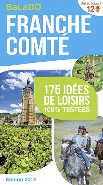 Couverture du livre « GUIDE BALADO ; Franche Comté ; 175 idées de loisirs 100% testées » de  aux éditions Mondeos