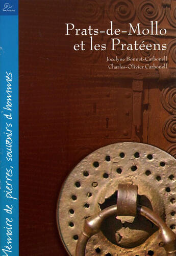 Couverture du livre « Prats-de-Mollo et les Pratéens » de Jocelyne Bonnet-Carbonell et Charles-Olivier Carbonell aux éditions Trabucaire