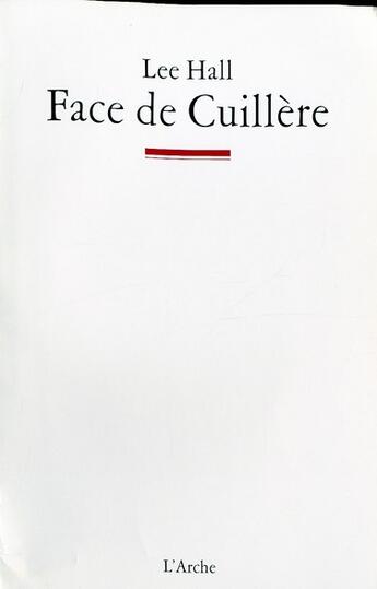 Couverture du livre « Face de cuillère » de Lee Hall aux éditions L'arche