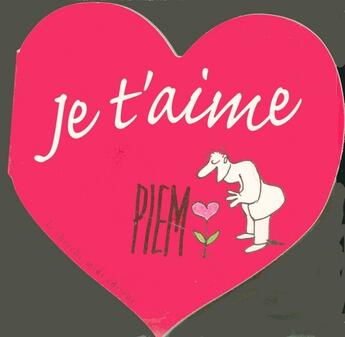 Couverture du livre « Je t'aime - Support carton » de Piem aux éditions Cherche Midi