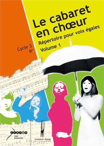 Couverture du livre « Le cabaret en choeur t.1 ; répertoire pour voix égales, cycle 3 ; 6e » de  aux éditions Crdp Dijon