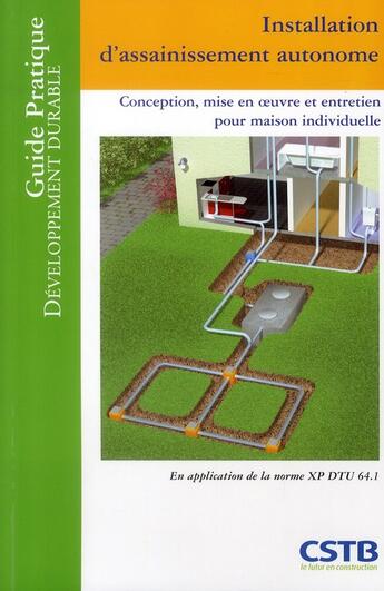 Couverture du livre « Installation d'assainissement autonome ; conception, mise en oeuvre et entretien pour maison individuelle » de Abdel Lakel aux éditions Cstb