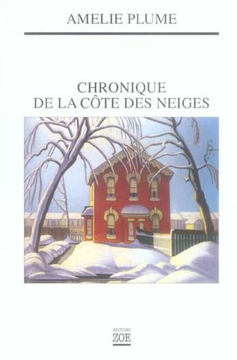 Couverture du livre « Chronique de la cote des neiges » de Amelie Plume aux éditions Zoe