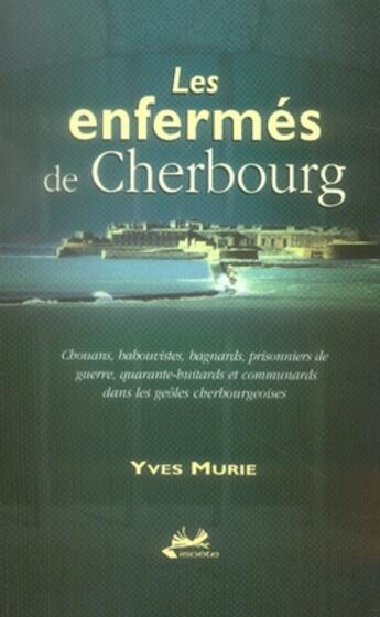 Couverture du livre « Les enfermés de cherbourg » de Yves Murie aux éditions Isoete