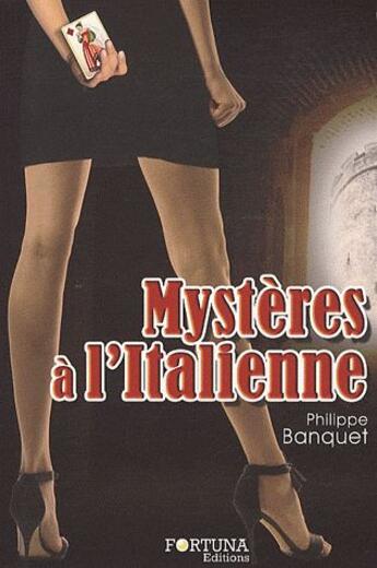 Couverture du livre « Mystères à l'italienne » de Philippe Banquet aux éditions Fortuna