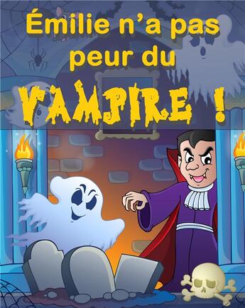 Couverture du livre « M.S.O. Méthode Syllabique Orale : Emilie n'a pas peur du vampire ! » de Frederic Luhmer aux éditions Editions Noldus