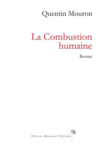 Couverture du livre « La combustion humaine » de Quentin Mouron aux éditions Olivier Morattel