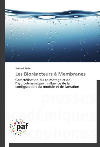 Couverture du livre « Les bioréacteurs à membranes » de Pollet-S aux éditions Presses Academiques Francophones