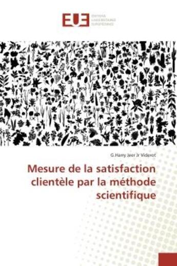 Couverture du livre « Mesure de la satisfaction clientele par la methode scientifique » de G.Harry Viderot aux éditions Editions Universitaires Europeennes