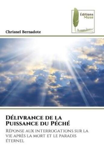 Couverture du livre « Délivrance de la Puissance du Péché : Réponse aux interrogations sur la vie après la mort et le paradis éternel » de Chrisnel Bernadote aux éditions Muse