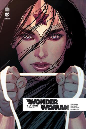 Couverture du livre « Wonder Woman rebirth Tome 4 : la vérité Tome 2 » de Greg Rucka et Liam Sharp et Nicola Scott et Evely Bilquis aux éditions Urban Comics