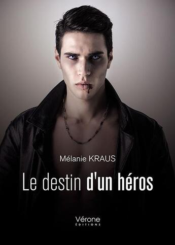 Couverture du livre « Le destin d'un héros t.1 » de Melanie Kraus aux éditions Verone