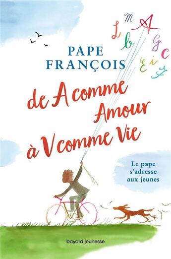 Couverture du livre « De A comme amour à V comme vie ; le pape s'adresse a toi ! » de Pierre Dominique aux éditions Bayard Soleil