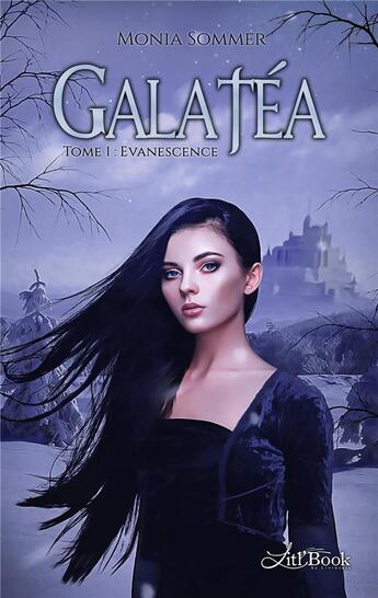 Couverture du livre « Galatéa t.1 ; évanescence » de Monia Sommer aux éditions Litl'book