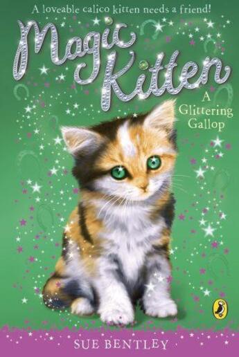 Couverture du livre « Magic Kitten: A Glittering Gallop » de Sue Bentley aux éditions Penguin Books Ltd Digital