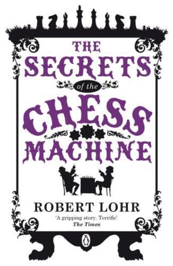 Couverture du livre « The Secrets of the Chess Machine » de Robert Lohr aux éditions Penguin Books Ltd Digital