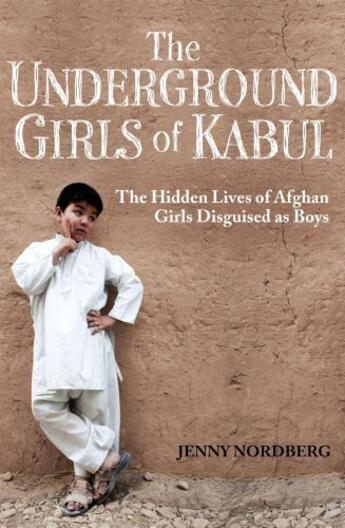 Couverture du livre « The Underground Girls Of Kabul » de Jenny Nordberg aux éditions Little Brown Book Group Digital