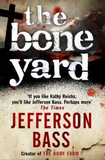 Couverture du livre « The Bone Yard » de Jefferson Bass aux éditions Quercus Publishing Digital