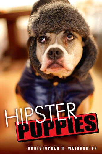 Couverture du livre « Hipster Puppies » de Christop Weingarten aux éditions Fig Tree