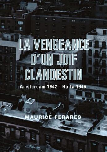 Couverture du livre « La vengeance d'un juif clandestin » de Maurice Ferares aux éditions Lulu