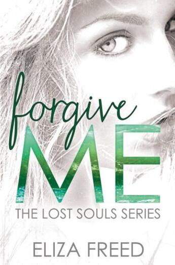 Couverture du livre « Forgive Me » de Freed Eliza aux éditions Grand Central Publishing