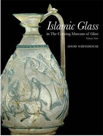 Couverture du livre « Islamic glass in the corning museum of glass vol 1 » de David Whitehouse aux éditions Hudson Hills