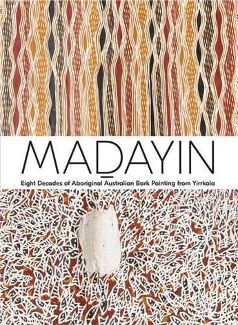 Couverture du livre « Madayin eight decades of aboriginal australian bark painting from yirrkala » de  aux éditions Dap Artbook