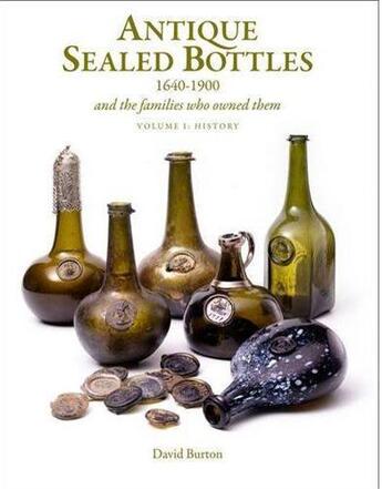 Couverture du livre « Antique sealed bottles 1640-1900 » de David Burton aux éditions Acc Art Books