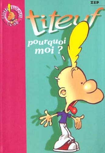 Couverture du livre « Titeuf Tome 5 : pourquoi moi ? » de Zep et Shirley Anguerrand aux éditions Hachette Jeunesse