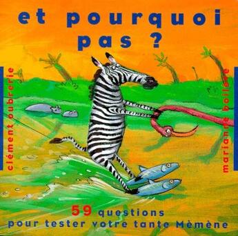 Couverture du livre « Et pourquoi pas ? 59 questions pour tester votre tante Mèmène » de Marianne Boileve et Clement Oubrerie aux éditions Le Livre De Poche Jeunesse