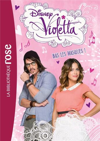 Couverture du livre « Violetta t.16 ; bas les masques ! » de Disney aux éditions Hachette Jeunesse