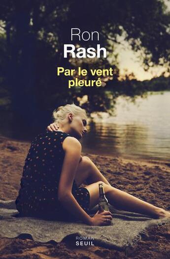 Couverture du livre « Par le vent pleuré » de Ron Rash aux éditions Seuil