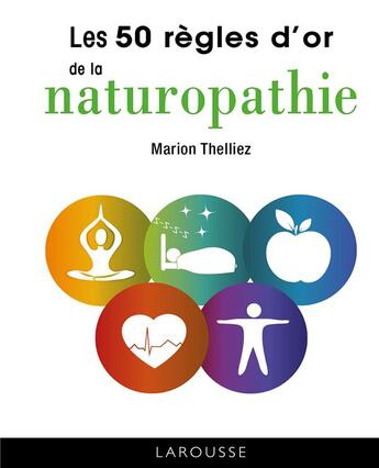 Couverture du livre « 50 règles d'or de la naturopathie » de Marion Thelliez aux éditions Larousse