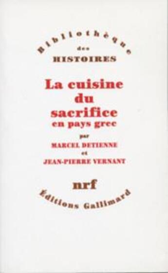 Couverture du livre « La cuisine du sacrifice en pays grec » de Jean-Pierre Vernant et Marcel Detienne aux éditions Gallimard